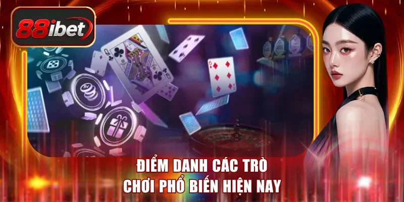 Điểm danh các trò chơi phổ biến hiện nay