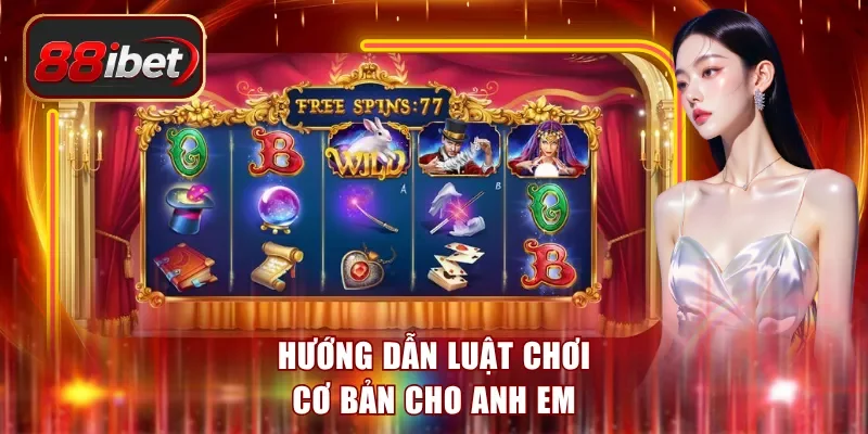 Hướng dẫn luật chơi cơ bản cho anh em
