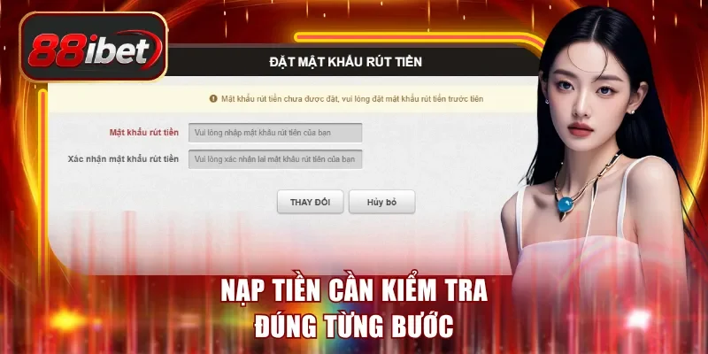 Nạp tiền cần kiểm tra đúng từng bước
