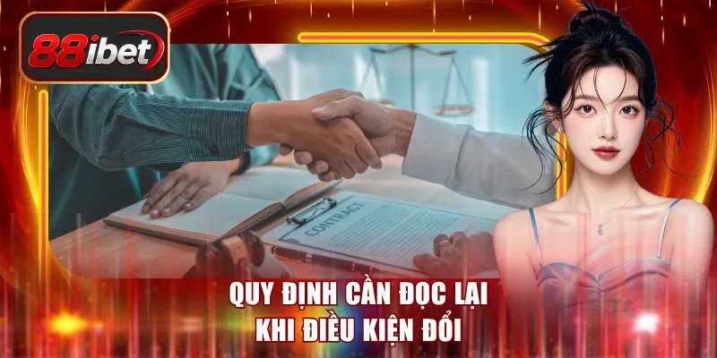 Quy định cần đọc lại khi điều kiện đổi