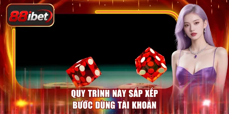 Quy trình này sắp xếp bước dùng tài khoản