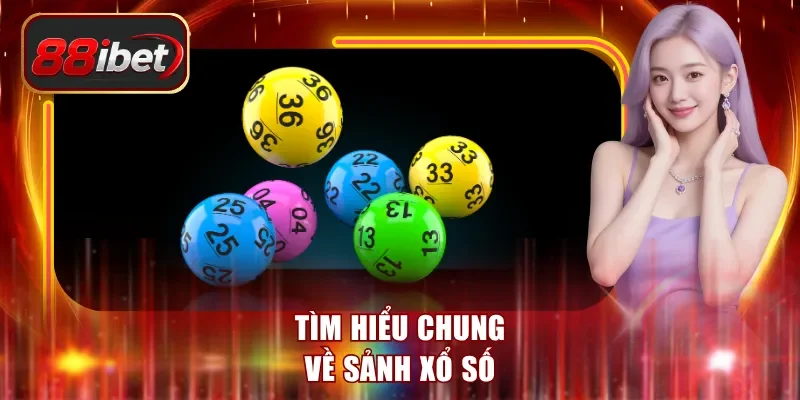 Tìm hiểu chung về sảnh xổ số