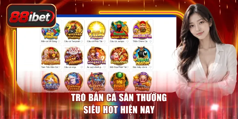 Trò bắn cá săn thưởng siêu hot hiện nay